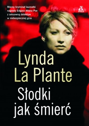 Okładka: Lynda La Plante - Słodki jak śmierć