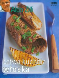 Okładka:  Aldo Zilli - Łatwa kuchnia włoska