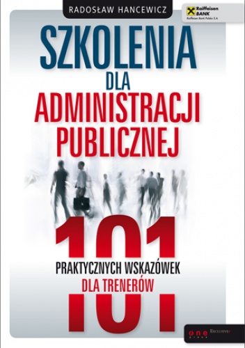 Okładka: Radosław Hancewicz - Szkolenia dla administracji publicznej. 101 praktycznych wskazówek dla trenerów