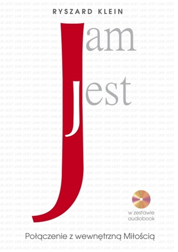 Okładka: Ryszard Klein - Jam Jest. Połączenie z wewnętrzną Miłością