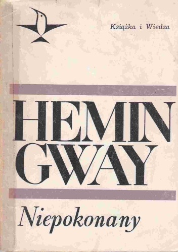 Okładka: Ernest Hemingway - Niepokonany. Opowiadania