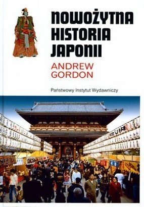 Okładka: Andrew Gordon - Nowożytna historia Japonii : od czasów Tokugawów do współczesności