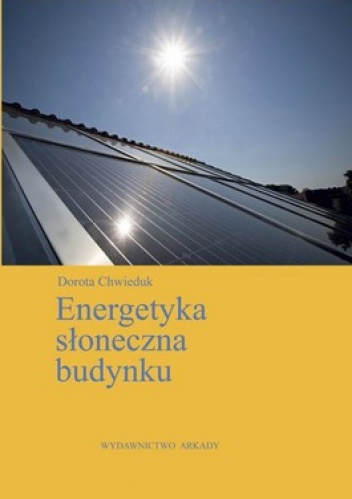 Okładka: Dorota Chwieduk - Energetyka słoneczna budynku