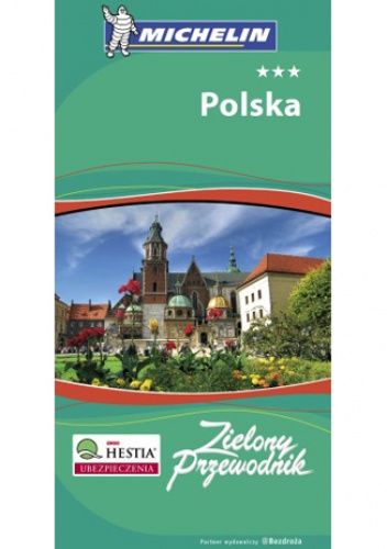 Okładka: Praca zbiorowa - Polska. Zielony Przewodnik Michelin. Wydanie 1