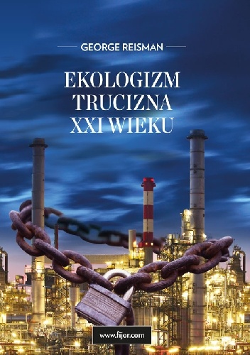 Okładka: George Reisman - Ekologizm, trucizna XXI wieku