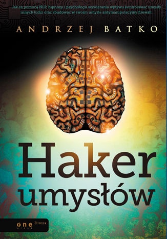 Okładka: Andrzej Batko - Haker umysłów