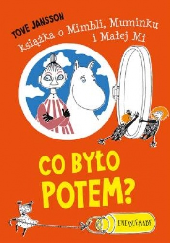 Okładka: Tove Jansson - Co było potem? Książka o Mimbli, Muminku i Małej Mi