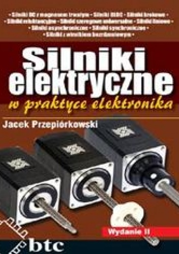 Okładka: Przepiórkowski Jacek - Silniki elektryczne w praktyce elektronika wyd.2
