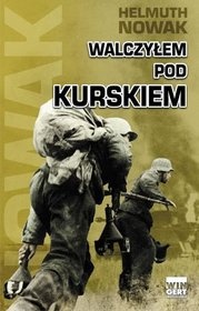 Okładka: Helmuth Nowak - Walczyłem pod Kurskiem
