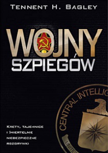 Okładka: Tennent H. Bagley - Wojny szpiegów