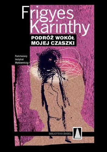 Okładka: Frigyes Karinthy - Podróż wokół mojej czaszki