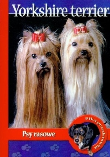 Okładka: Magdalena Anna Pol - Yorshire Terrier. Psy rasowe