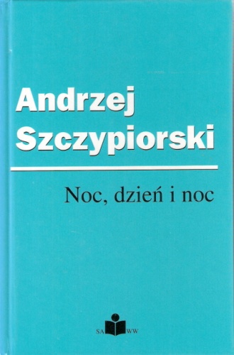 Okładka: Andrzej Szczypiorski - Noc, dzień i noc