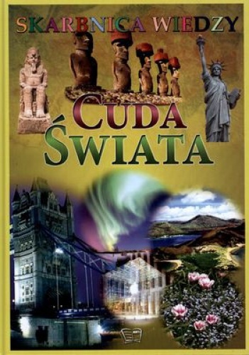 Okładka:  praca zbiorowa - Cuda świata. Skarbnica wiedzy