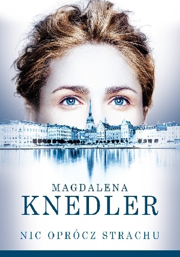 Okładka: Mag­da­lena Knedler - Nic oprócz strachu