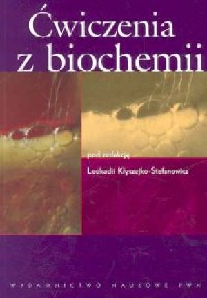 Okładka: Leokadia Kłyszejko-Stefanowicz - Ćwiczenia z biochemii