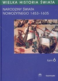 Okładka:  praca zbiorowa - WIELKA HISTORIA ŚWIATA. TOM 6
