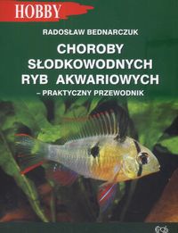 Okładka: Radosław Bednarczuk - Choroby słodkowodnych ryb akwariowych