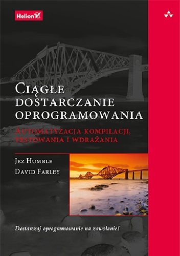 Okładka: Jez Humble - Ciągłe dostarczanie oprogramowania. Automatyzacja kompilacji, testowania i wdrażania