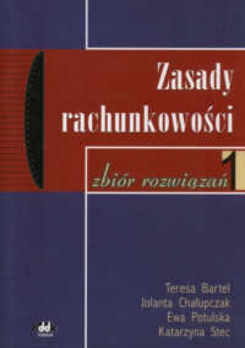 Okładka: Bartel Teresa i inni - zasady rachunkowości - zbiór zadań - Bartel Teresa i inni
