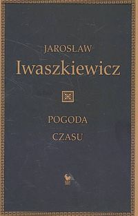 Okładka: Jarosław Iwaszkiewicz - Pogoda czasu