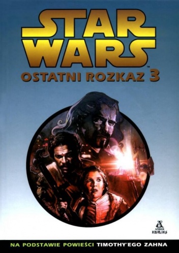 Okładka: Timothy Zahn - Ostatni rozkaz 3