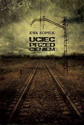 Okładka: Ewa Kopsik - Uciec przed cieniem