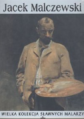 Okładka:  praca zbiorowa - Jacek Malczewski