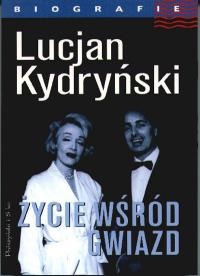 Okładka: Lucjan Kydryński - Życie wśród gwiazd