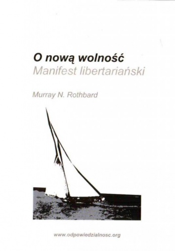 Okładka: Murray Newton Rothbard - O nową wolność - manifest libertariański