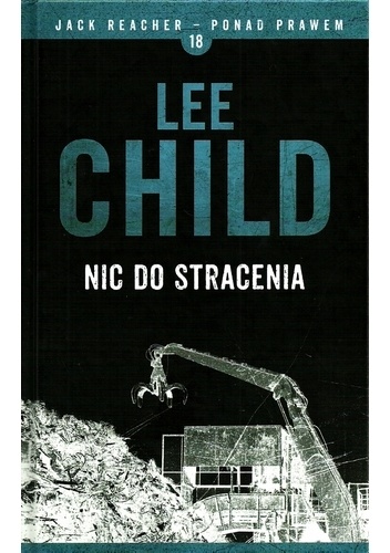 Okładka: Lee Child - Nic do stracenia