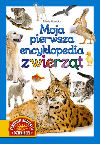 Okładka: Marta Kotecka - Moja pierwsza encyklopedia zwierząt