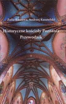 Okładka: Andrzej Kusztelski - Historyczne kościoły Poznania. Przewodnik