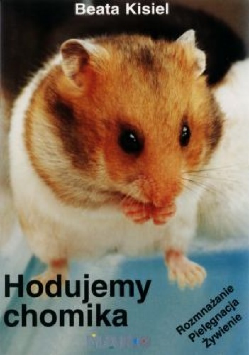 Okładka: Beata Kisiel - Hodujemy chomika