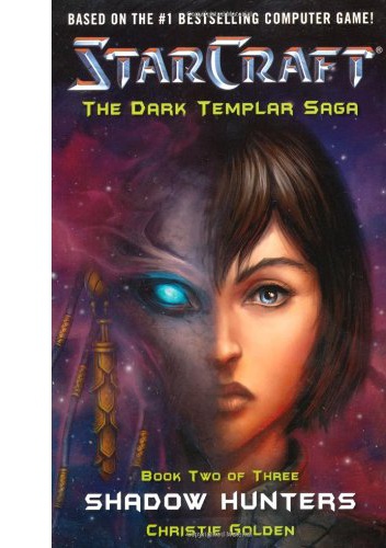 Okładka: Christie Golden - StarCraft: Dark Templar Saga Book 2: Shadow Hunters