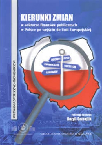 Okładka: Bazyli Samojlik - Kierunki zmian w sektorze finansów publicznych w Polsce po wejściu do Unii Europejskiej
