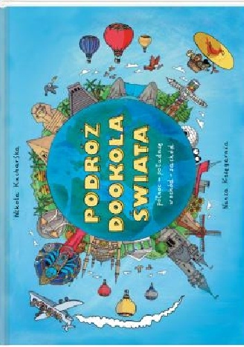 Okładka: Nikola Kucharska - Podróż dookoła świata. Wschód – zachód. Północ – południe