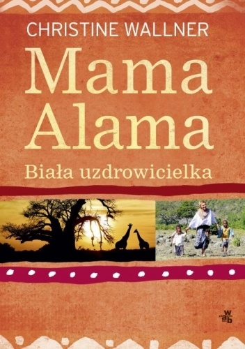 Okładka: Christine Wallner - Mama Alama. Biała uzdrowicielka