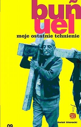 Okładka: Luis Buñuel - Moje ostatnie tchnienie