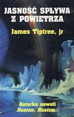 Okładka: James Tiptree - Jasność spływa z powietrza