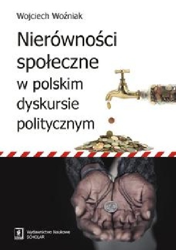Okładka: Wojciech Woźniak - Nierówności społeczne w polskim dyskursie politycznym