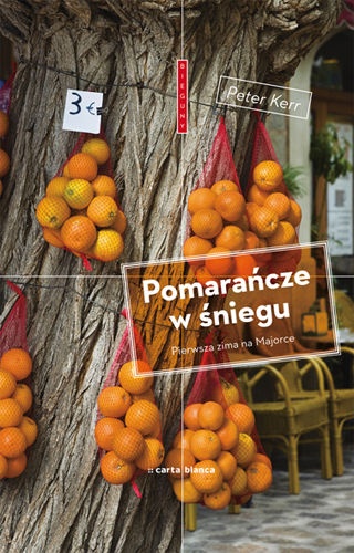 Okładka: Peter Kerr - Pomarańcze w śniegu. Pierwsza zima na Majorce