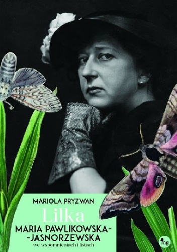 Okładka: Mariola Pryzwan - Lilka. Maria Pawlikowska-Jasnorzewska we wspomnieniach i listach