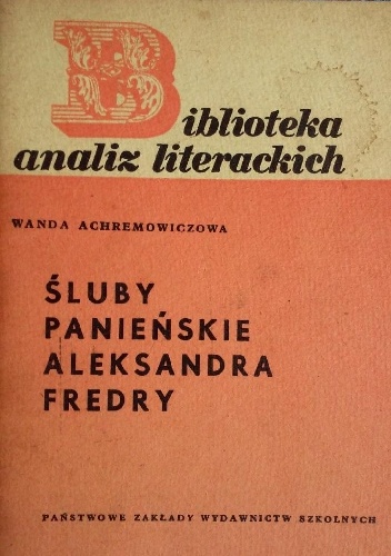 Okładka: Wanda Achremowiczowa - Śluby panieńskie Aleksandra Fredry