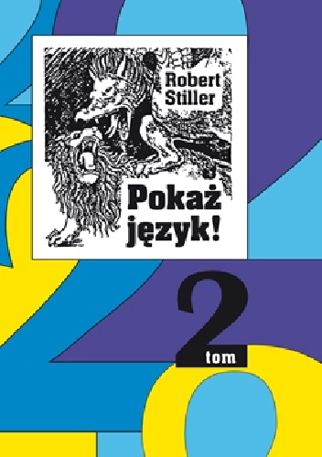 Okładka: Robert Stiller - Pokaż język - 2 tom - czyli rozróbki i opowieści o polszczyźnie oraz 222 innych językach