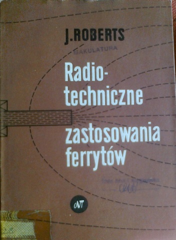 Okładka: J. Roberts - Radiotechniczne zastosowania ferrytów