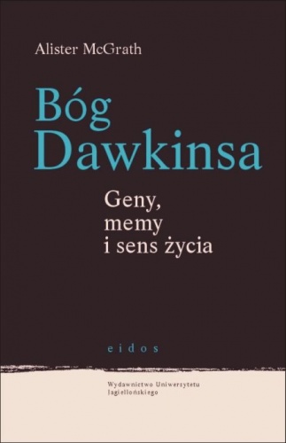 Okładka: Alister McGrath - Bóg Dawkinsa. Geny, memy i sens życia