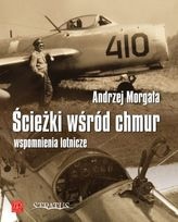 Okładka: Andrzej Morgała - Ścieżki wśród chmur: wspomnienia lotnicze