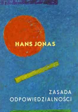 Okładka: Hans Jonas - Zasada odpowiedzialności: etyka dla cywilizacji technologicznej