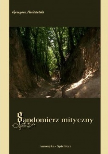 Okładka: Grzegorz Niedzielski - Sandomierz mityczny